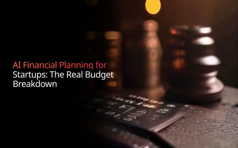 AI Financial Planning for Startups: The Real Budget Breakdown