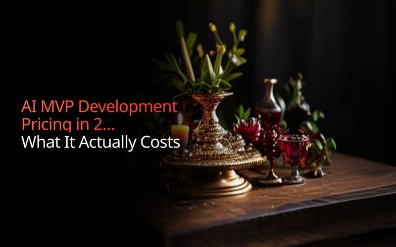 AI MVP Development Pricing in 2026: What It Actually Costs