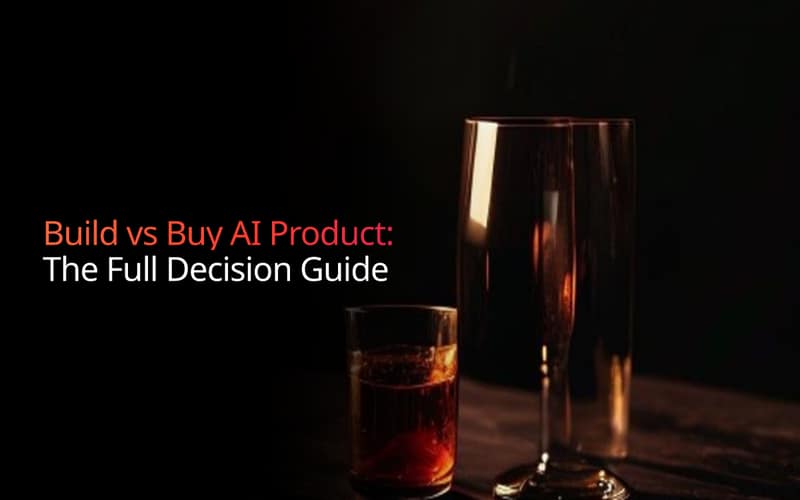 Build vs Buy AI Product: The Full Decision Guide