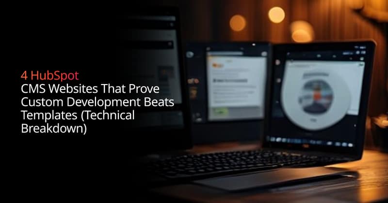 HubSpot CMS Custom Development: 4 Website Examples | Boundev