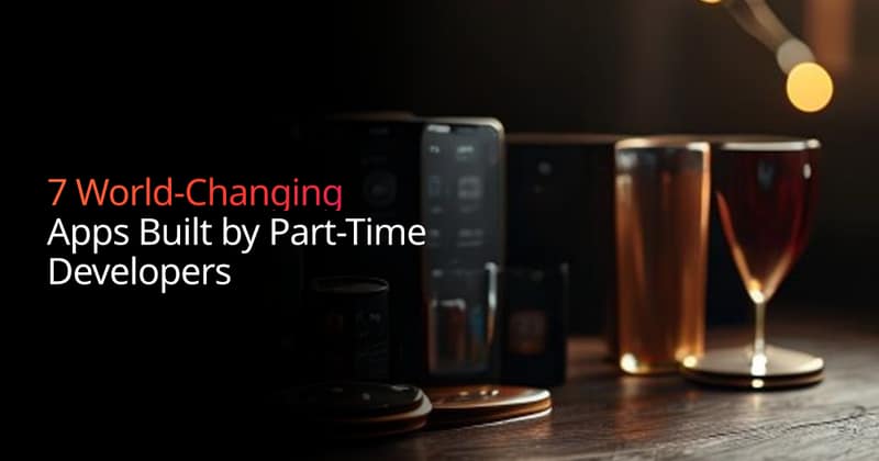 7 Famous Apps Built by Part-Time Developers | Boundev
